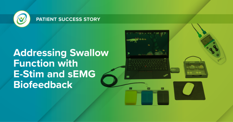 Addressing Swallow Function with E-Stim and sEMG Biofeedback