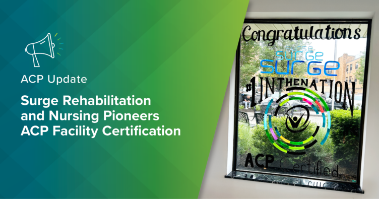 Surge Rehabilitation and Nursing Pioneers ACP Facility Certification