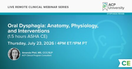 Oral Dysphagia, Anatomy, Physiology, and Interventions - Webinar