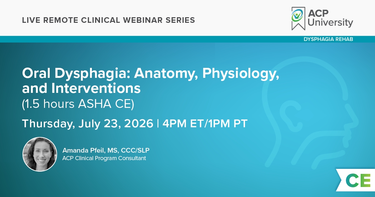 Oral Dysphagia, Anatomy, Physiology, and Interventions - Webinar