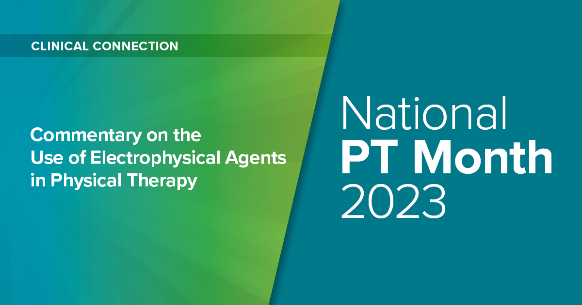 Commentary on the Use of Electrophysical Agents in Physical Therapy