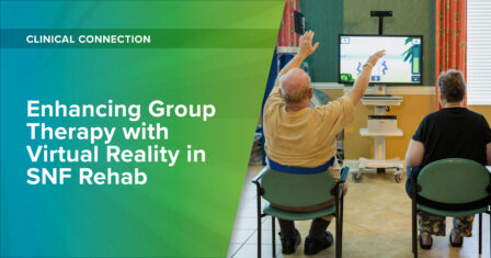 Enhancing Group Therapy with Virtual Reality in SNF Rehab 