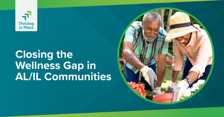 Closing the Wellness Gap in AL/IL Communities